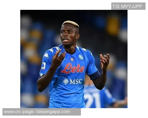 奥斯梅恩身价飙升至7500万欧创土超新高上涨500万欧引关注