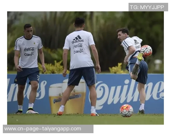 梅西重返阿根廷国家队训练备战国际赛事展现强大决心